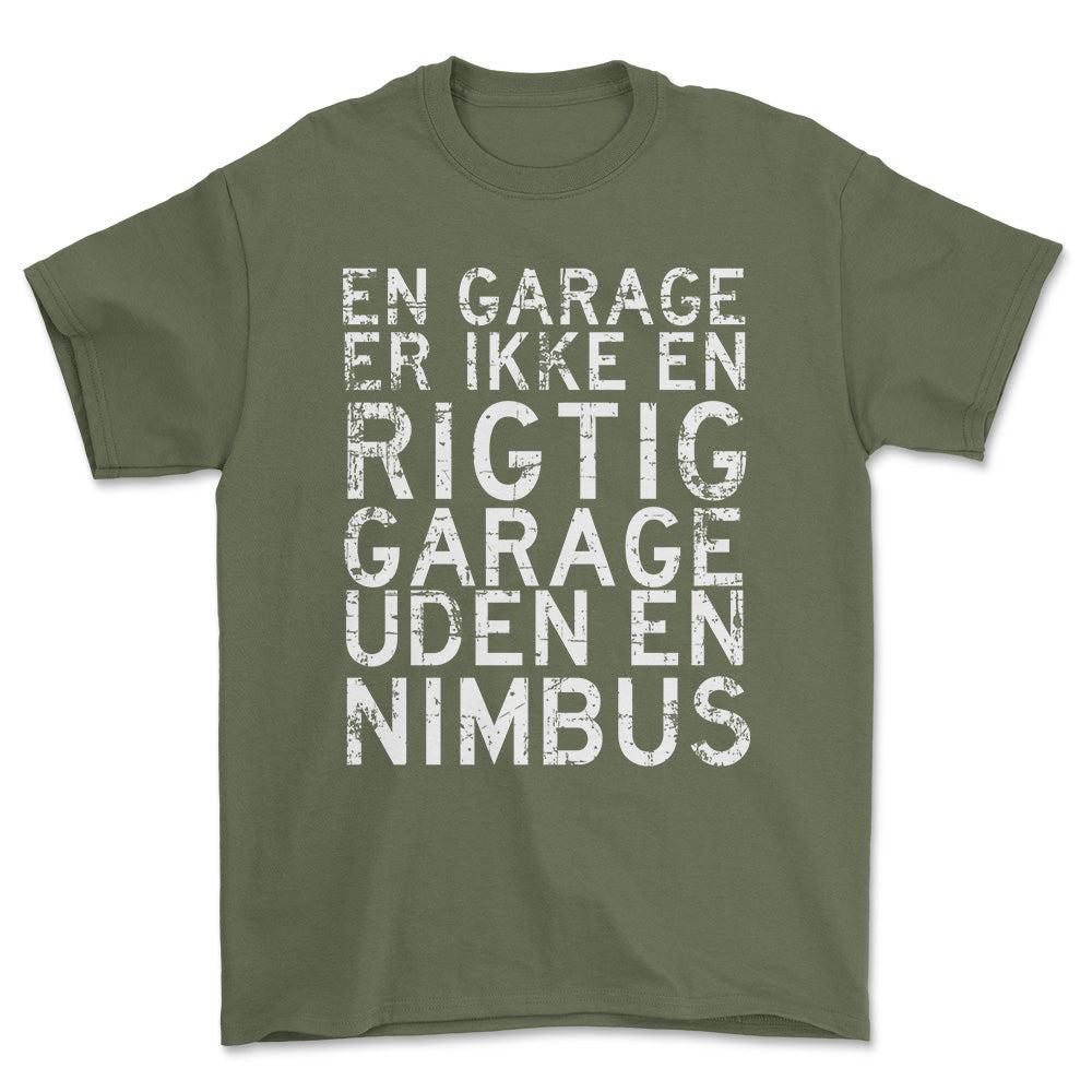 Nimbus En Garage Er Ikke En Rigtig Garage Uden En Nimbus Unisex T-Shirt , Bomuld-Beklædning-Nimbus-Grøn Militær-S-Forside-Garage Culture Shop- garage - man cave - merchandise