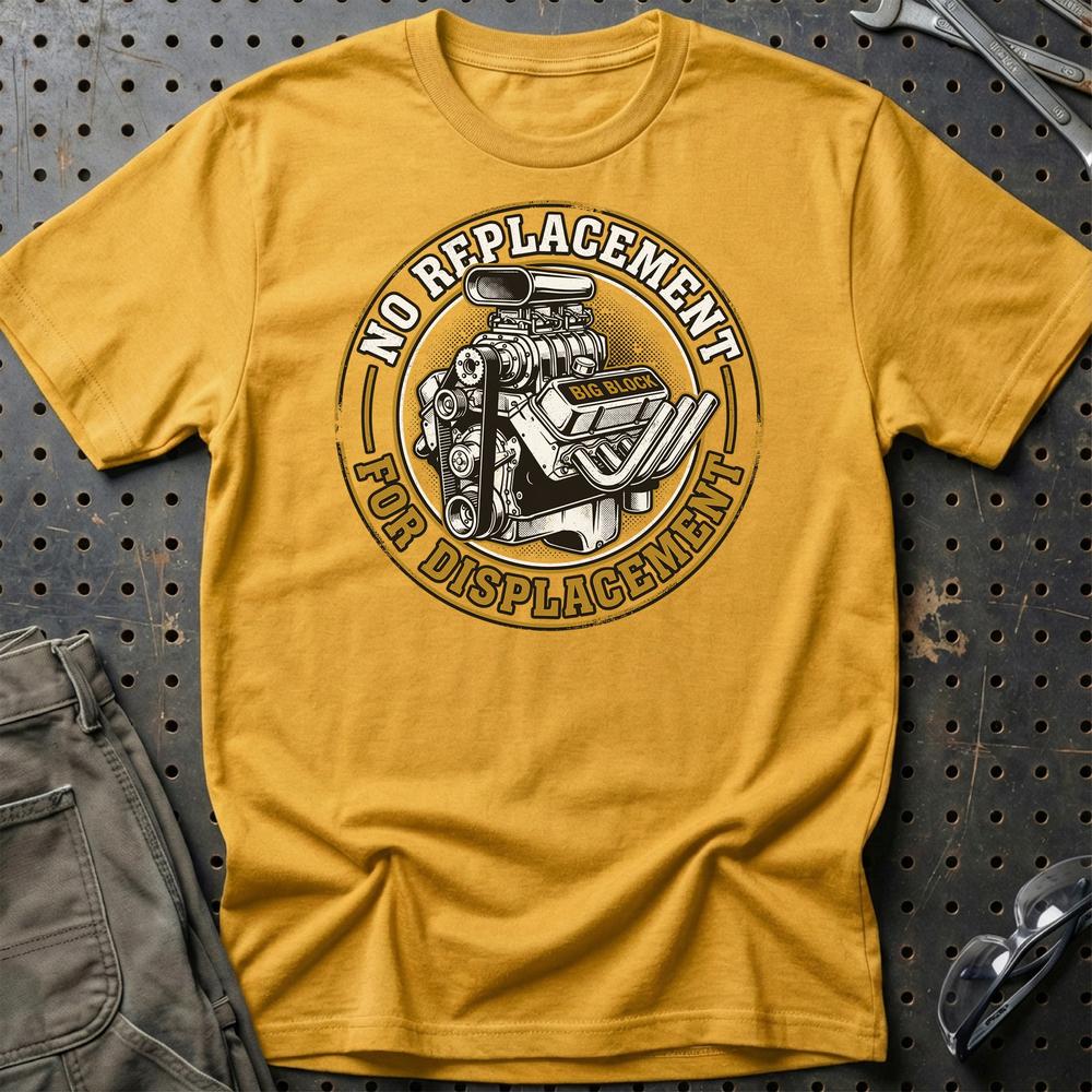 No Replacement for Displacement Big Block V8 - Unisex T-Shirt , Bomuld-Beklædning-Garage Culture-Guld-S-Garage Culture Shop- garage - man cave - merchandise