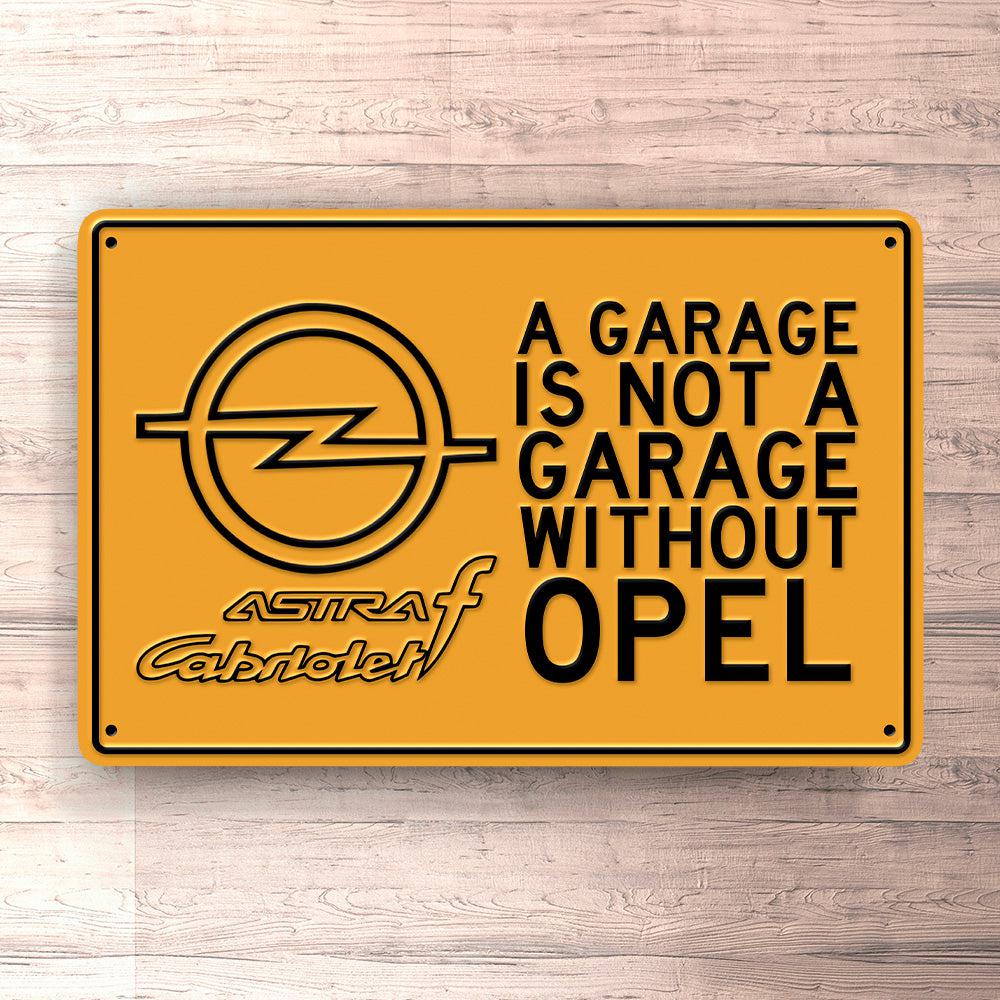 Opel A Garage Is Not A Garage Without Opel Astra F Cabrio Skilte, Musemåtte, Dørmåtte-Skilte-Opel-Garage Culture Shop- garage - man cave - merchandise