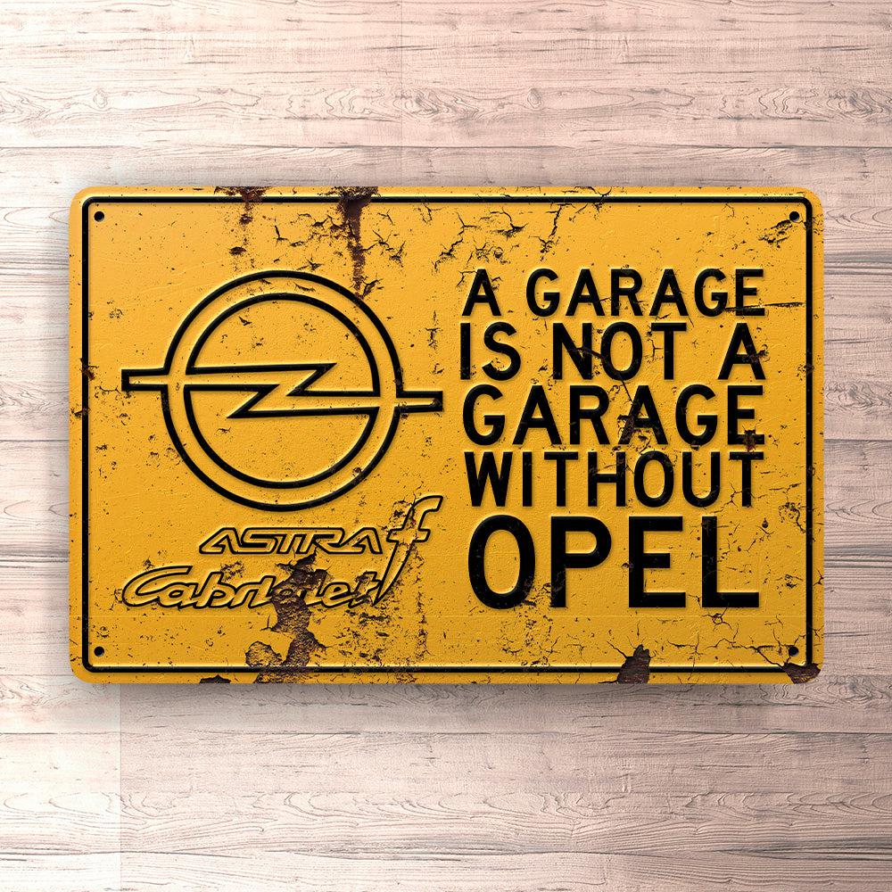 Opel A Garage Is Not A Garage Without Opel Astra F Cabrio Skilte, Musemåtte, Dørmåtte-Skilte-Opel-Garage Culture Shop- garage - man cave - merchandise