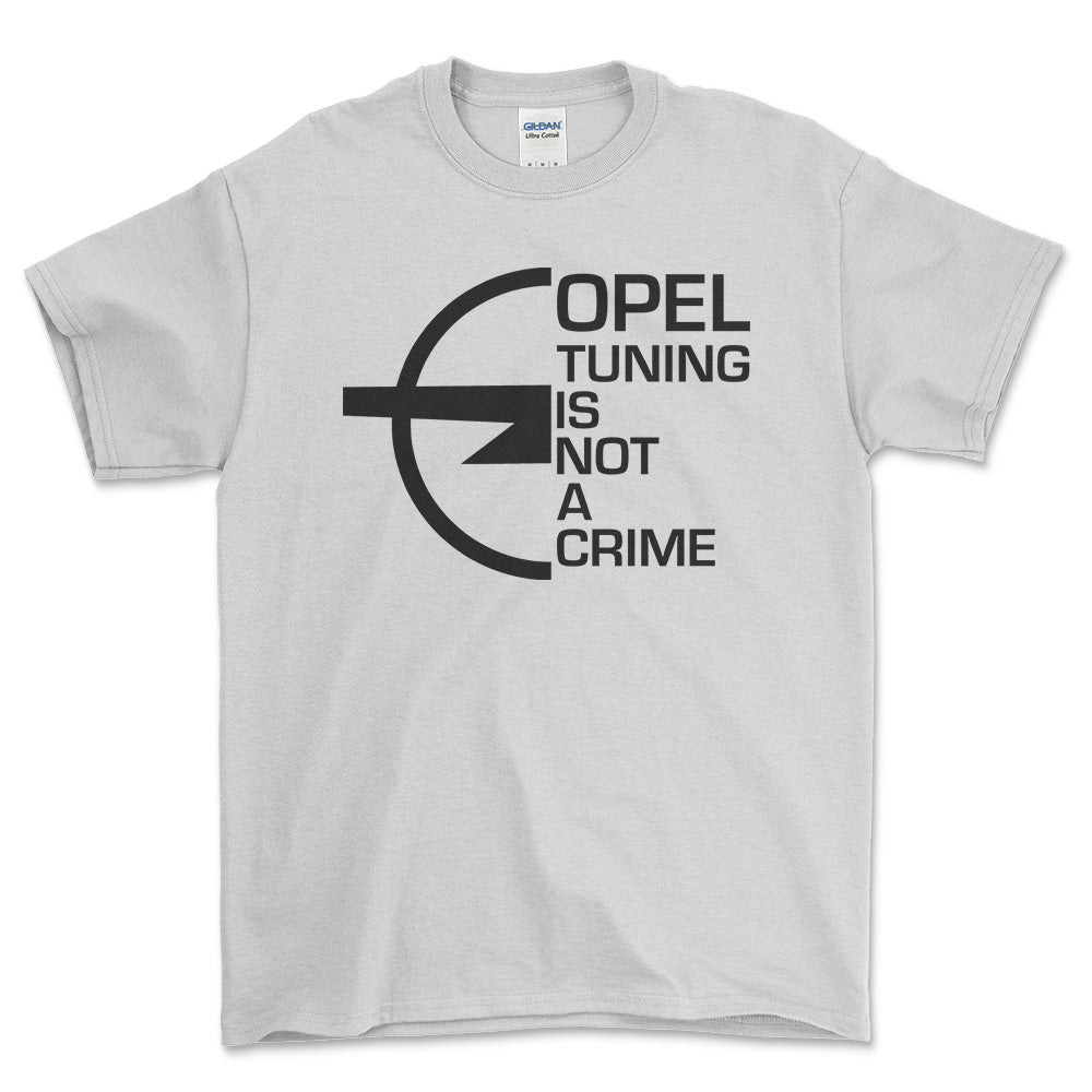 Opel Tuning Is Not A Crime Unisex T-Shirt , Bomuld-Beklædning-Opel-Hvid-S-Forside-Garage Culture Shop- garage - man cave - merchandise