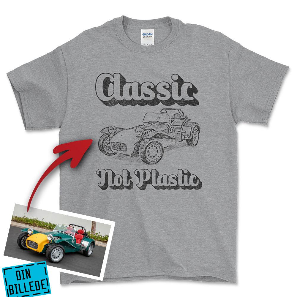 Personlig - Classic Not plastic - Med Skitse Fra Dit Bil-/Motorcykelbillede Unisex T-Shirt , Bomuld-Beklædning-Garage Culture-Grå Sport-S-Forside-Garage Culture Shop- garage - man cave - merchandise