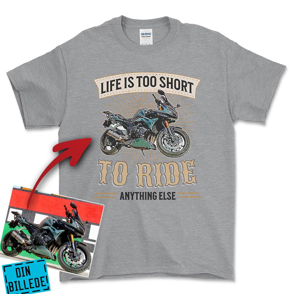 Personlig - Life Is Too Short To Ride Anything Else - Med Din MC Billede Unisex T-Shirt , Bomuld-Beklædning-Garage Culture-Grå Sport-S-Forside-Garage Culture Shop- garage - man cave - merchandise