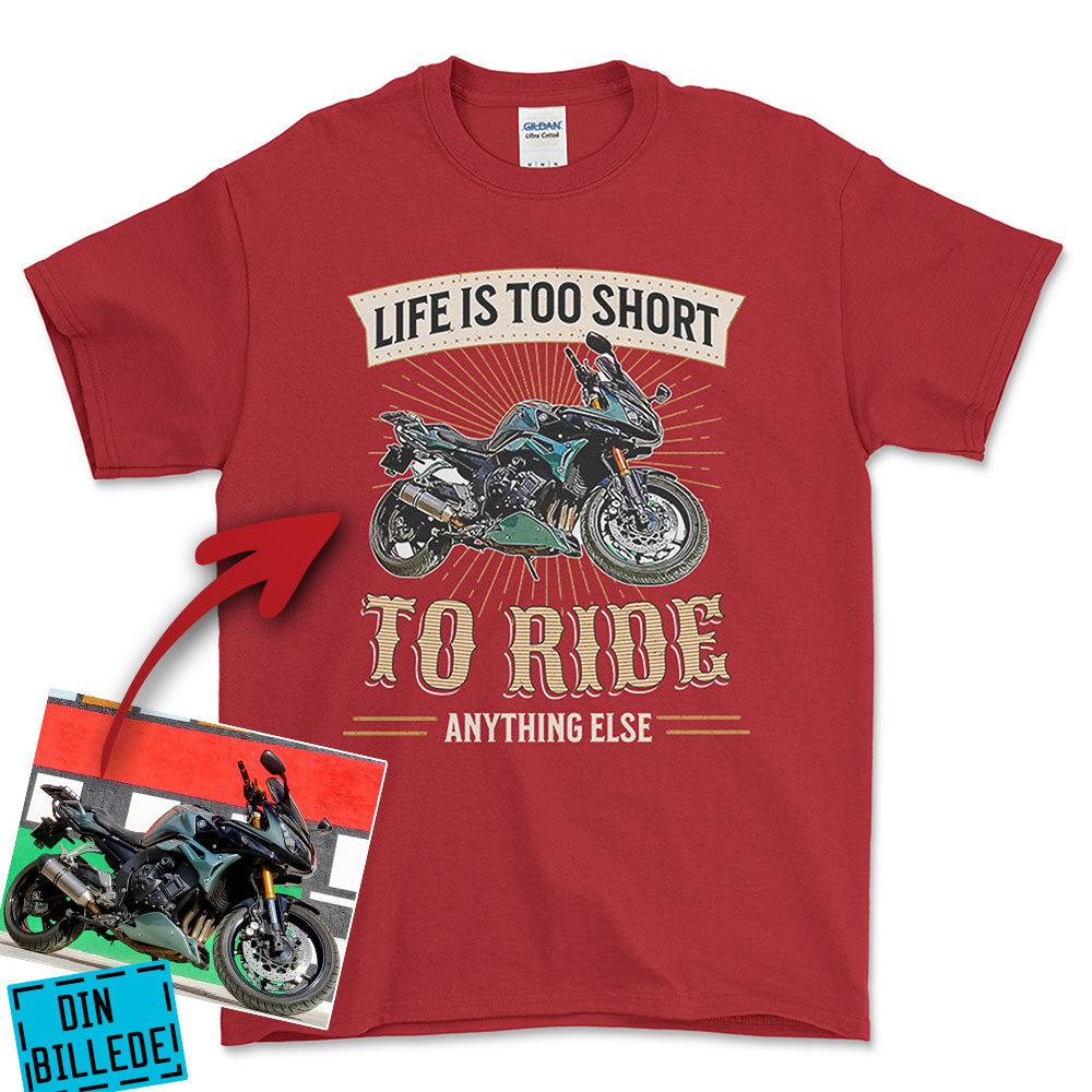 Personlig - Life Is Too Short To Ride Anything Else - Med Din MC Billede Unisex T-Shirt , Bomuld-Beklædning-Garage Culture-Rød-S-Forside-Garage Culture Shop- garage - man cave - merchandise