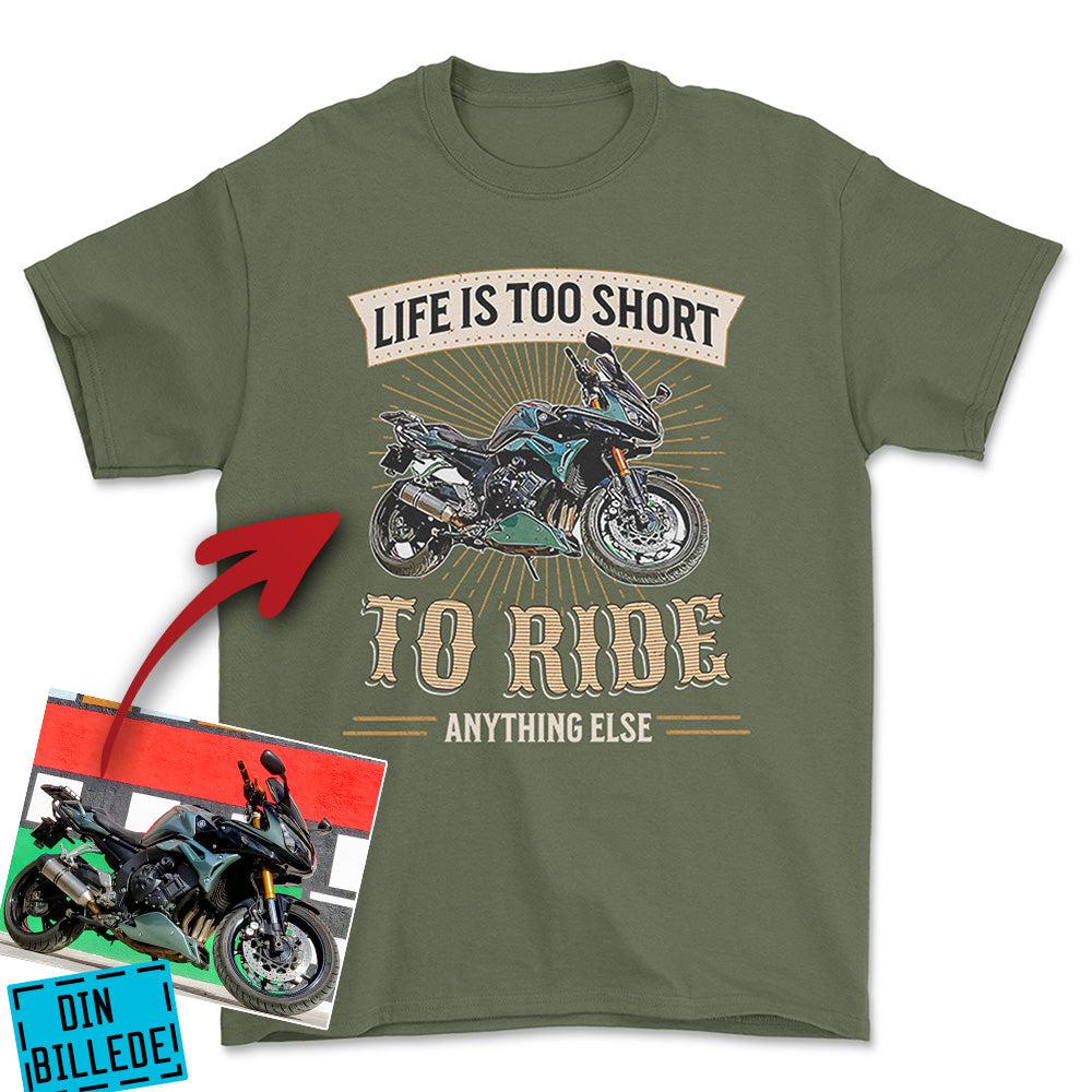 Personlig - Life Is Too Short To Ride Anything Else - Med Din MC Billede Unisex T-Shirt , Bomuld-Beklædning-Garage Culture-Grøn Militær-S-Forside-Garage Culture Shop- garage - man cave - merchandise