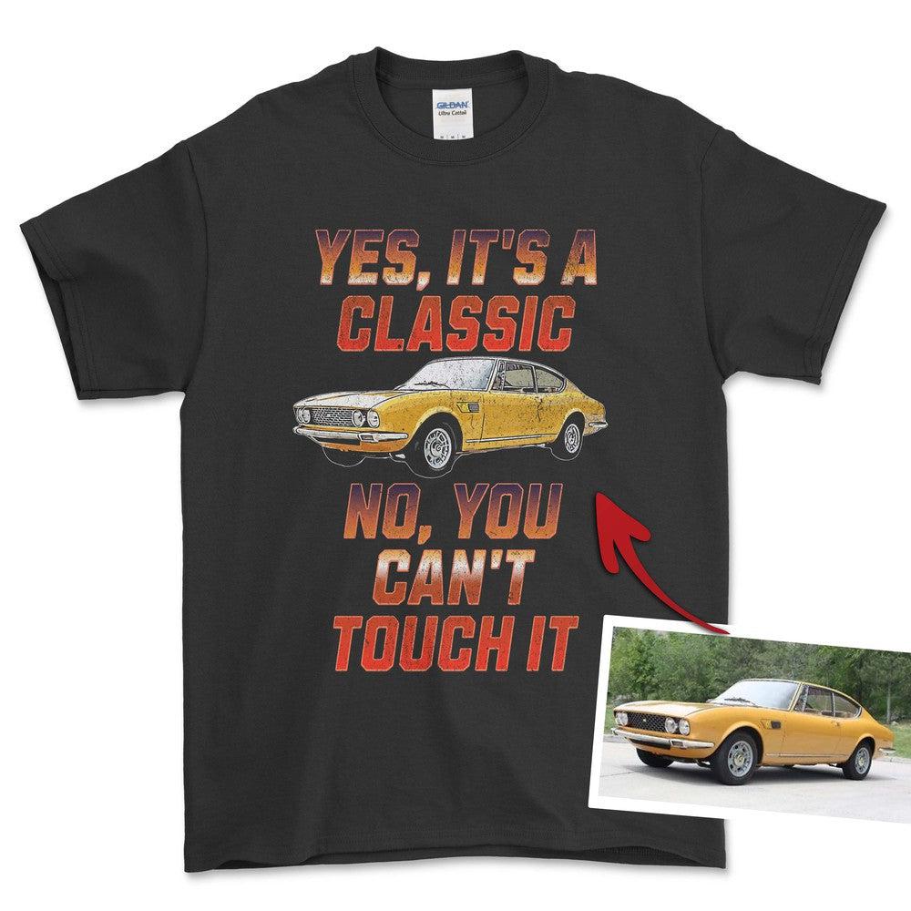 Personlig - Yes, It's A Classic No, You Can't Touch It - Med Din Bil MC Billede Unisex T-Shirt , Bomuld-Beklædning-Garage Culture-Garage Culture Shop- garage - man cave - merchandise