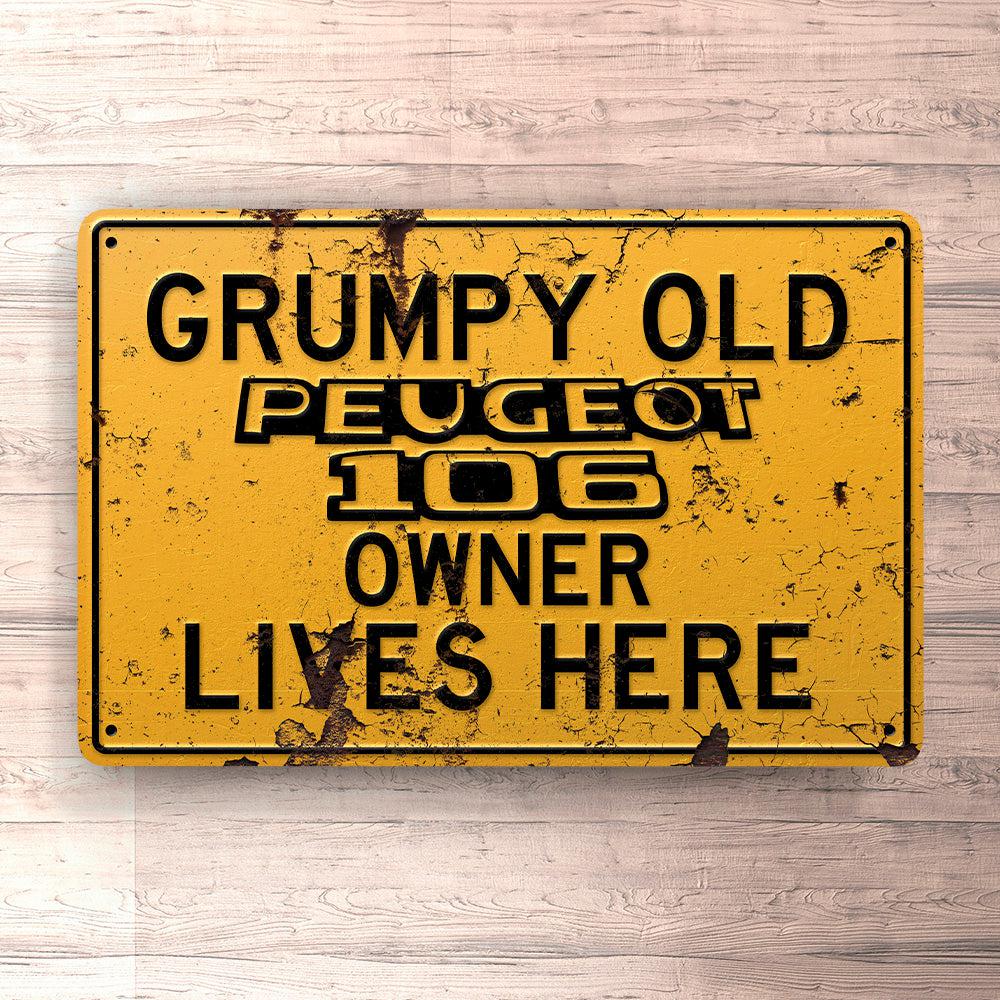 Peugeot 106 Grumpy Old Peugeot 106 Owner Lives Here Skilte, Musemåtte, Dørmåtte-Skilte-Peugeot-Garage Culture Shop- garage - man cave - merchandise