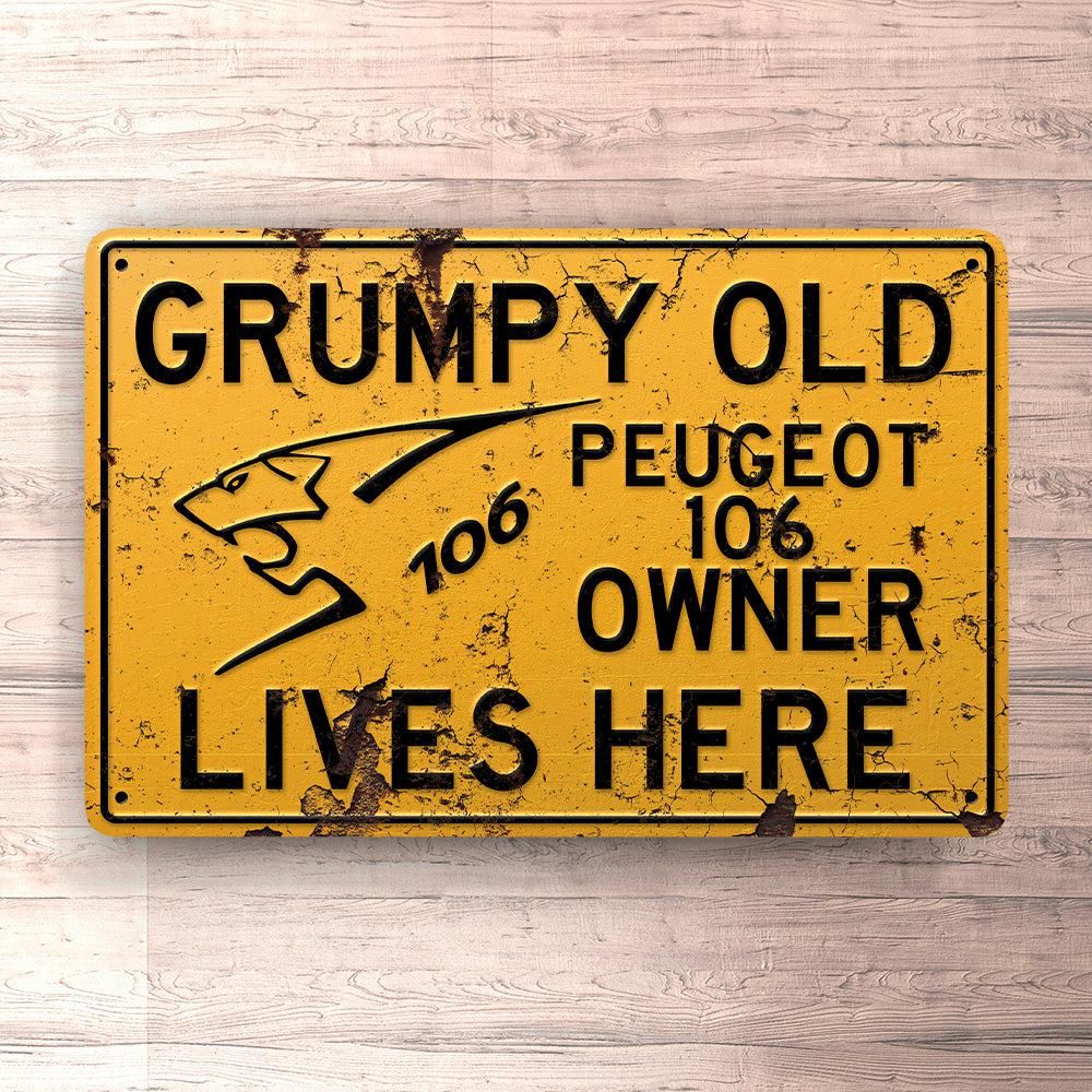 Peugeot 106 Grumpy Old Peugeot 106 Owner Lives Here Skilte, Musemåtte, Dørmåtte-Skilte-Peugeot-Garage Culture Shop- garage - man cave - merchandise