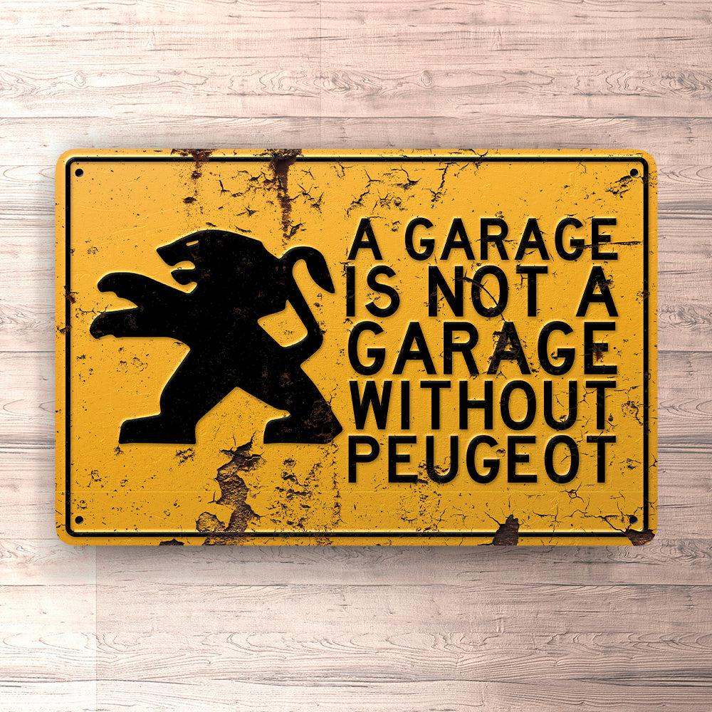 Peugeot A Garage Is Not A Garage Without Peugeot Skilte, Musemåtte, Dørmåtte-Skilte-Peugeot-Garage Culture Shop- garage - man cave - merchandise