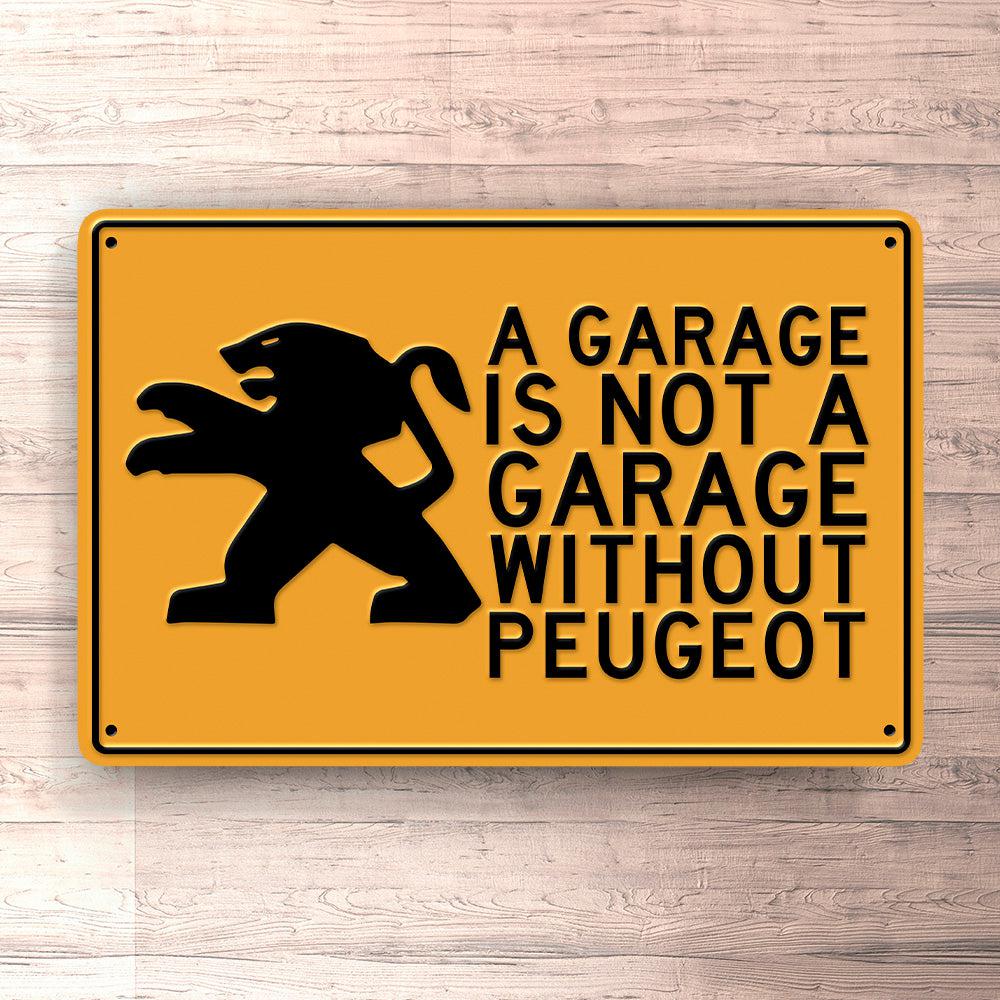 Peugeot A Garage Is Not A Garage Without Peugeot Skilte, Musemåtte, Dørmåtte , Plakat-Skilte-Peugeot-Garage Culture Shop- garage - man cave - merchandise