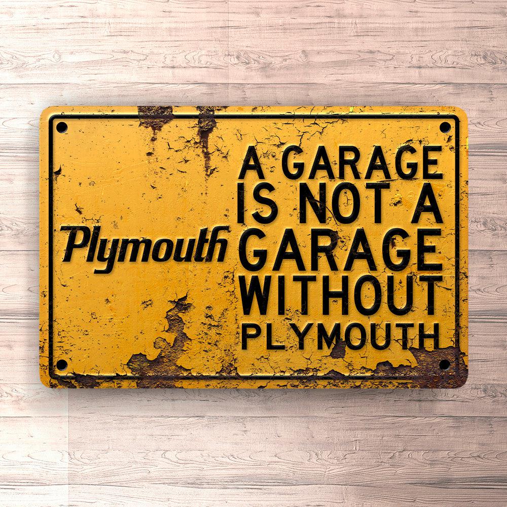 Plymouth A Garage Is Not A Garage Without Plymouth Skilte, Musemåtte, Dørmåtte-Skilte-Plymouth-Garage Culture Shop- garage - man cave - merchandise