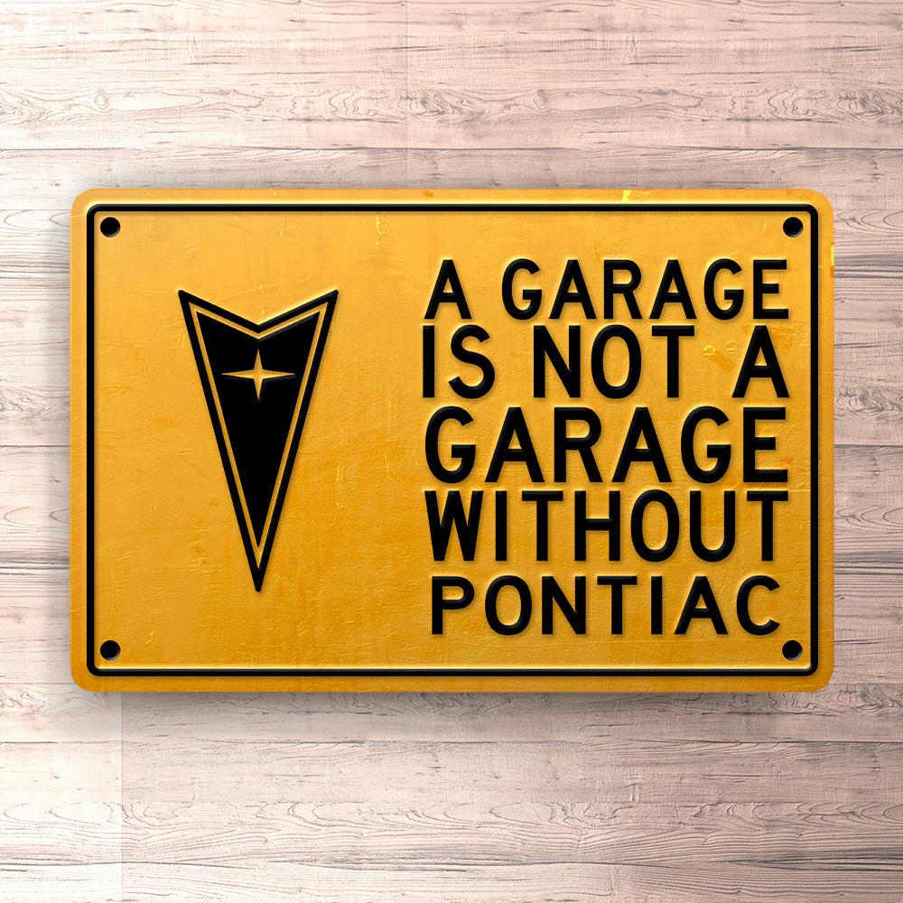 Pontiac A Garage Is Not A Garage Without Pontiac Skilte, Musemåtte, Dørmåtte , Plakat-Skilte-Pontiac-Garage Culture Shop- garage - man cave - merchandise