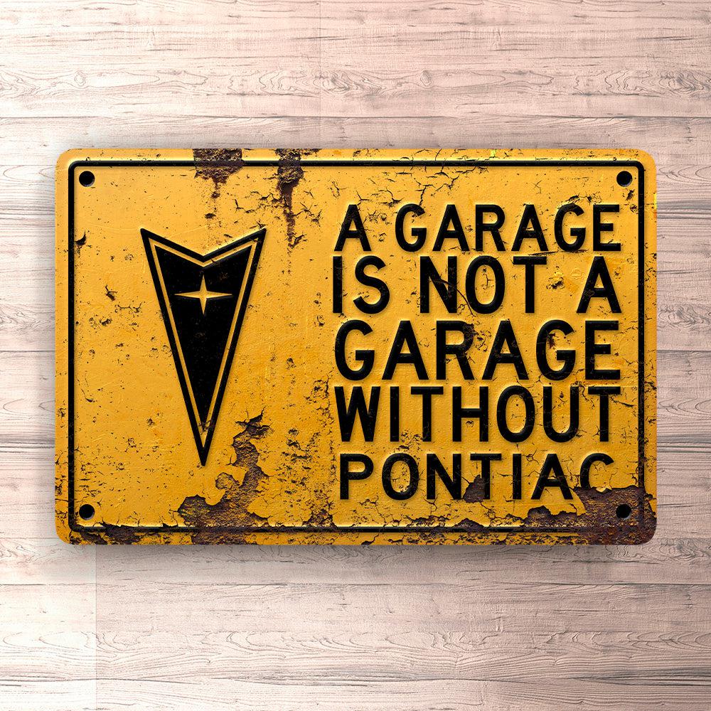 Pontiac A Garage Is Not A Garage Without Pontiac Skilte, Musemåtte, Dørmåtte , Plakat-Skilte-Pontiac-Garage Culture Shop- garage - man cave - merchandise