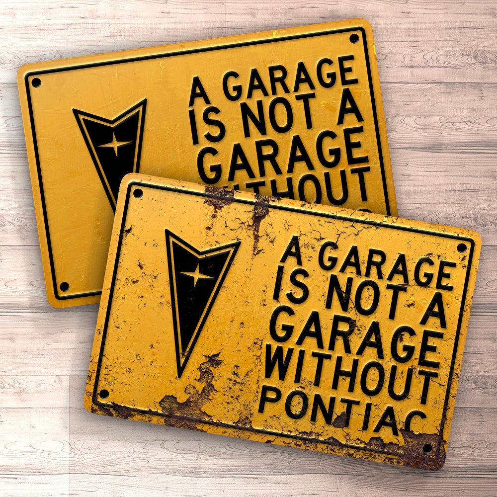 Pontiac A Garage Is Not A Garage Without Pontiac Skilte, Musemåtte, Dørmåtte , Plakat-Skilte-Pontiac-Garage Culture Shop- garage - man cave - merchandise