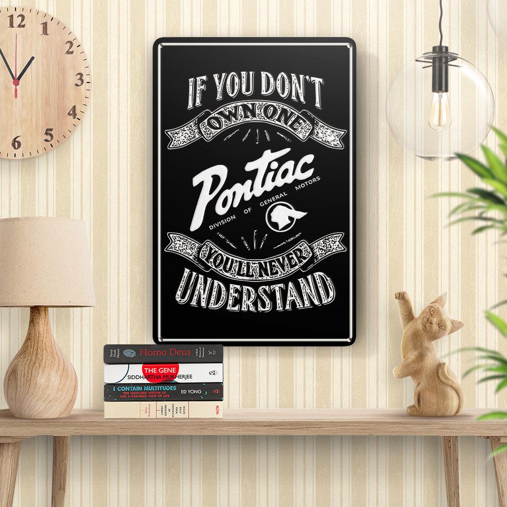 Pontiac If You Dont Own One Pontiac Youll Never Understand Skilte, Musemåtte, Dørmåtte , Plakat-Skilte-Pontiac-Garage Culture Shop- garage - man cave - merchandise