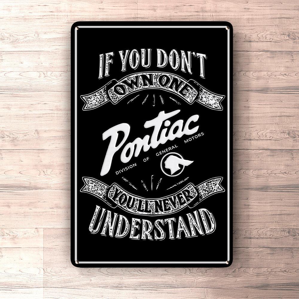 Pontiac If You Dont Own One Pontiac Youll Never Understand Skilte, Musemåtte, Dørmåtte , Plakat-Skilte-Pontiac-Garage Culture Shop- garage - man cave - merchandise