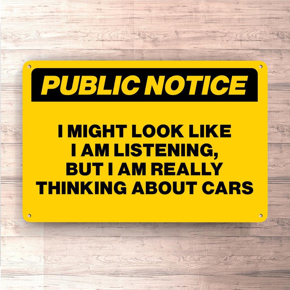 Public Notice I Am Really Thinking About Cars Skilte, Musemåtte, Dørmåtte-Skilte-Funny Garage-Garage Culture Shop- garage - man cave - merchandise
