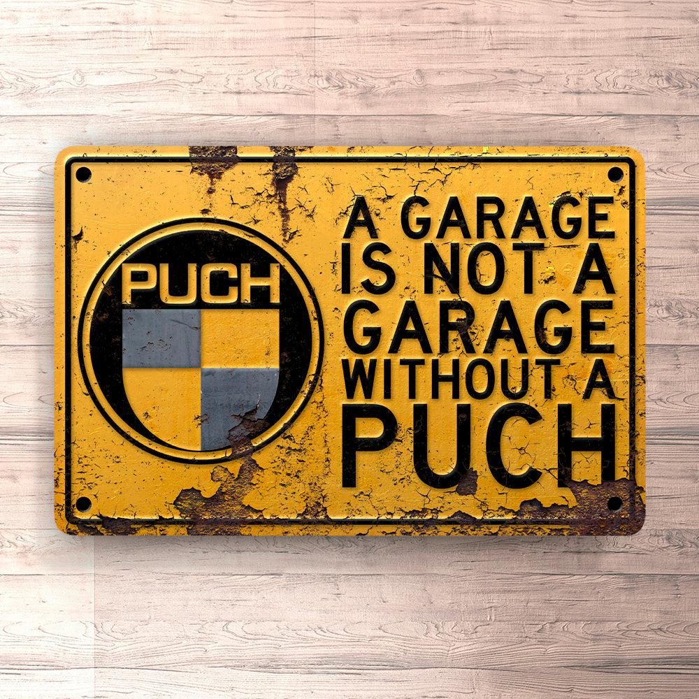 Puch - A Garage Is Not A Garage Without A Puch Skilte, Musemåtte, Dørmåtte-Skilte-Puch-Garage Culture Shop- garage - man cave - merchandise