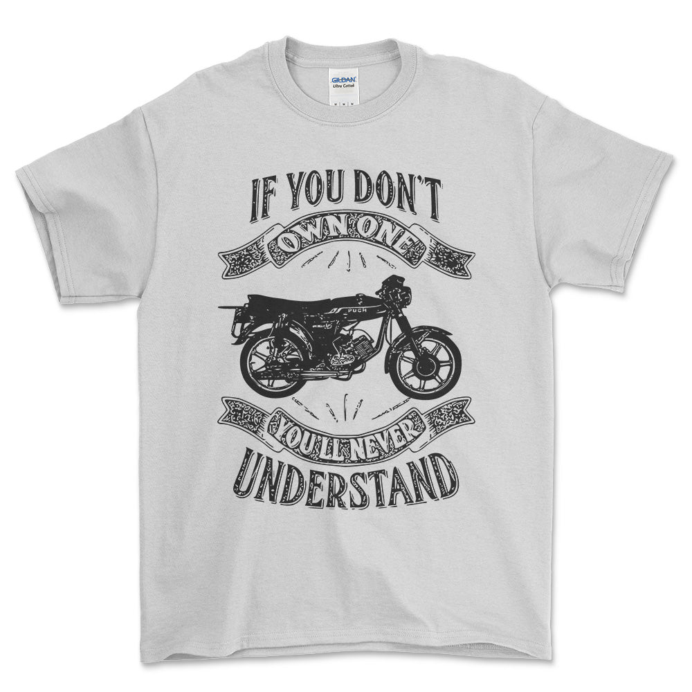 Puch - If You Dont Own One Puch Monza Juvel 3X Youll Never Understand Unisex T-Shirt , Bomuld-Beklædning-Puch-Hvid-S-Forside-Garage Culture Shop- garage - man cave - merchandise