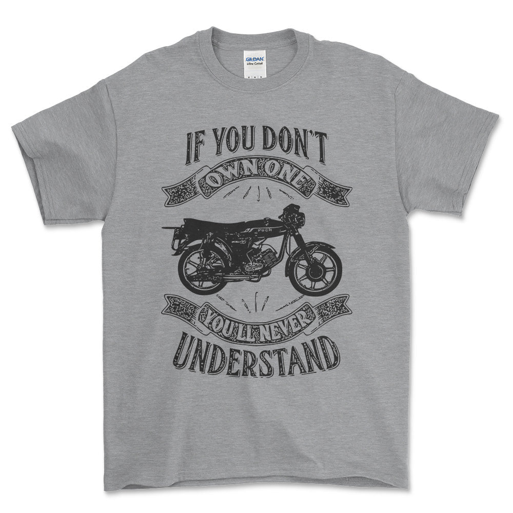 Puch - If You Dont Own One Puch Monza Juvel 3X Youll Never Understand Unisex T-Shirt , Bomuld-Beklædning-Puch-Grå Sport-S-Forside-Garage Culture Shop- garage - man cave - merchandise