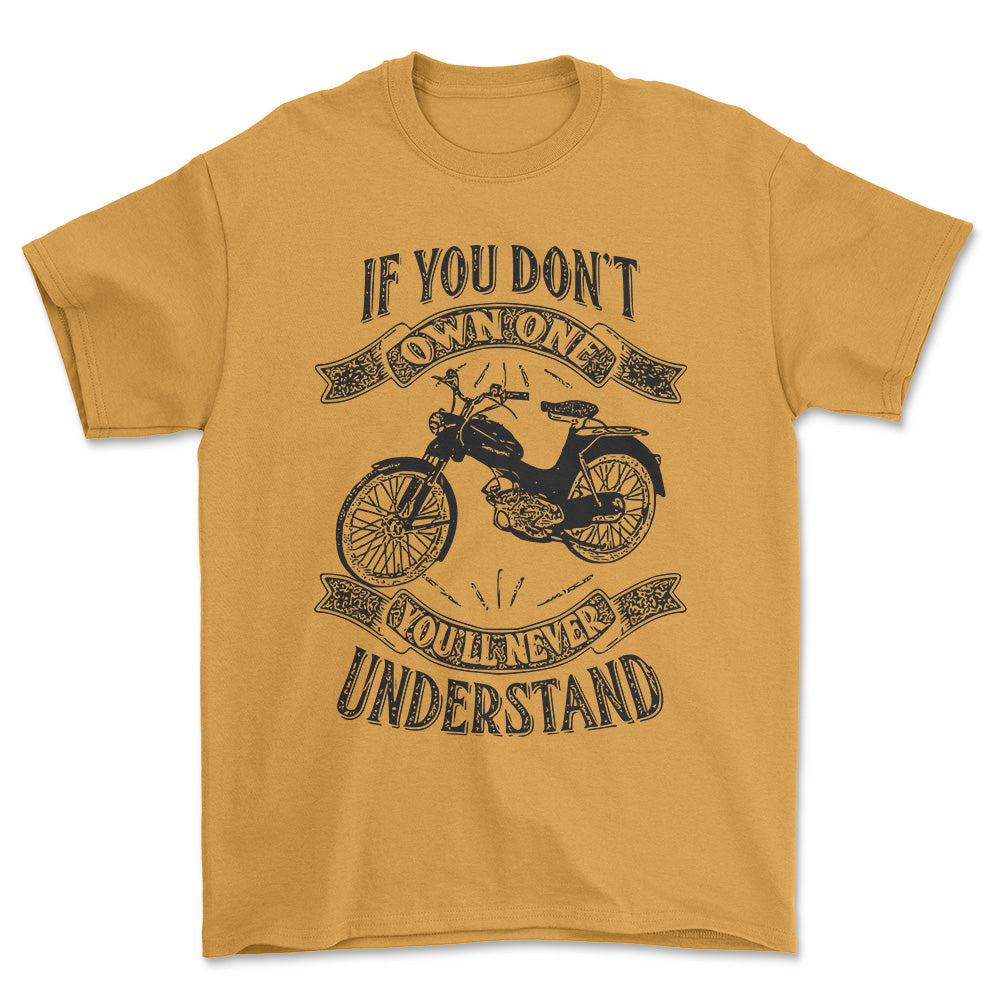 Puch - If You Dont Own One Puch Ms 50 L Youll Never Understand Unisex T-Shirt , Bomuld-Beklædning-Puch-Garage Culture Shop- garage - man cave - merchandise