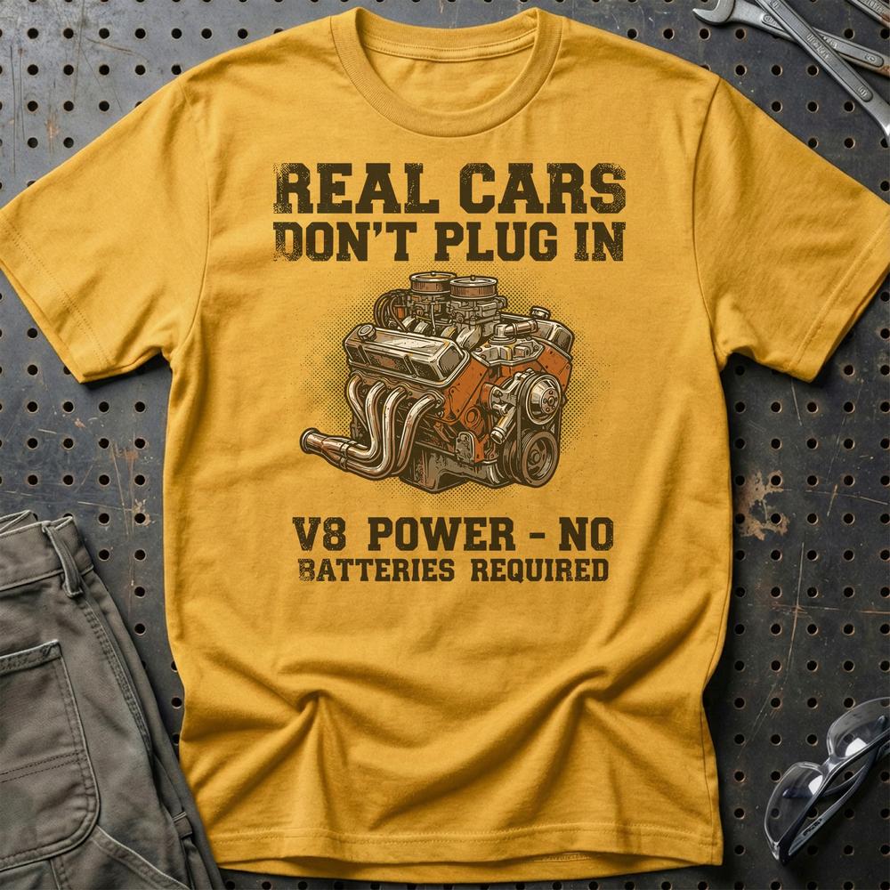 Real Cars Don’t Plug In. V8 Power - No Batteries Required - Unisex T-Shirt , Bomuld-Beklædning-Garage Culture-Guld-S-Garage Culture Shop- garage - man cave - merchandise
