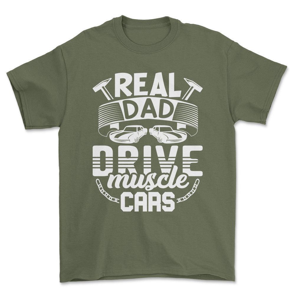 Real Dad Drive Muscle Car T-Shirt , Bomuld-Beklædning-Garage Culture-Grøn Militær-S-Forside-Garage Culture Shop- garage - man cave - merchandise