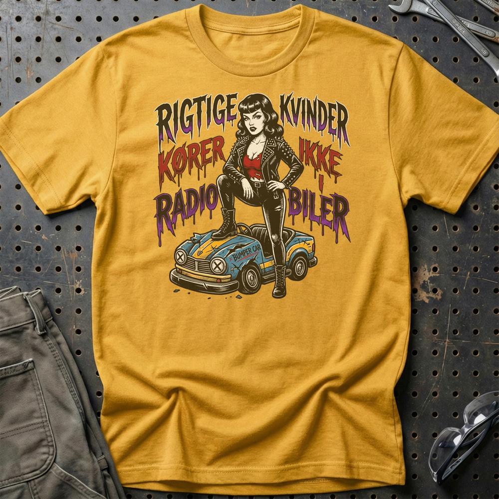 Rigtige Kvinder Kører Ikke I Radiobiler - Unisex T-Shirt , Bomuld-Beklædning-Garage Culture-Guld-S-Garage Culture Shop- garage - man cave - merchandise