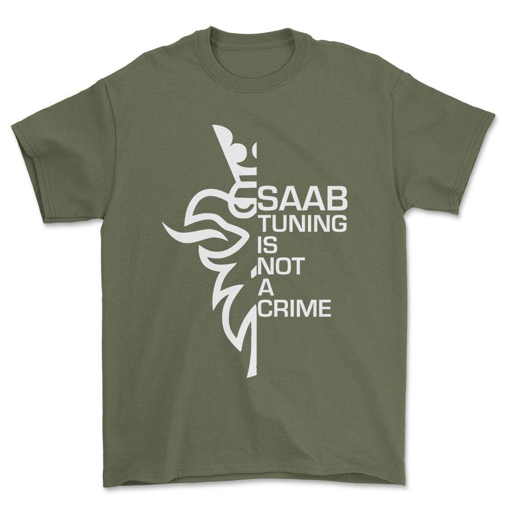Saab Tuning Is Not A Crime Unisex T-Shirt , Bomuld-Beklædning-Saab-Grøn Militær-S-Forside-Garage Culture Shop- garage - man cave - merchandise