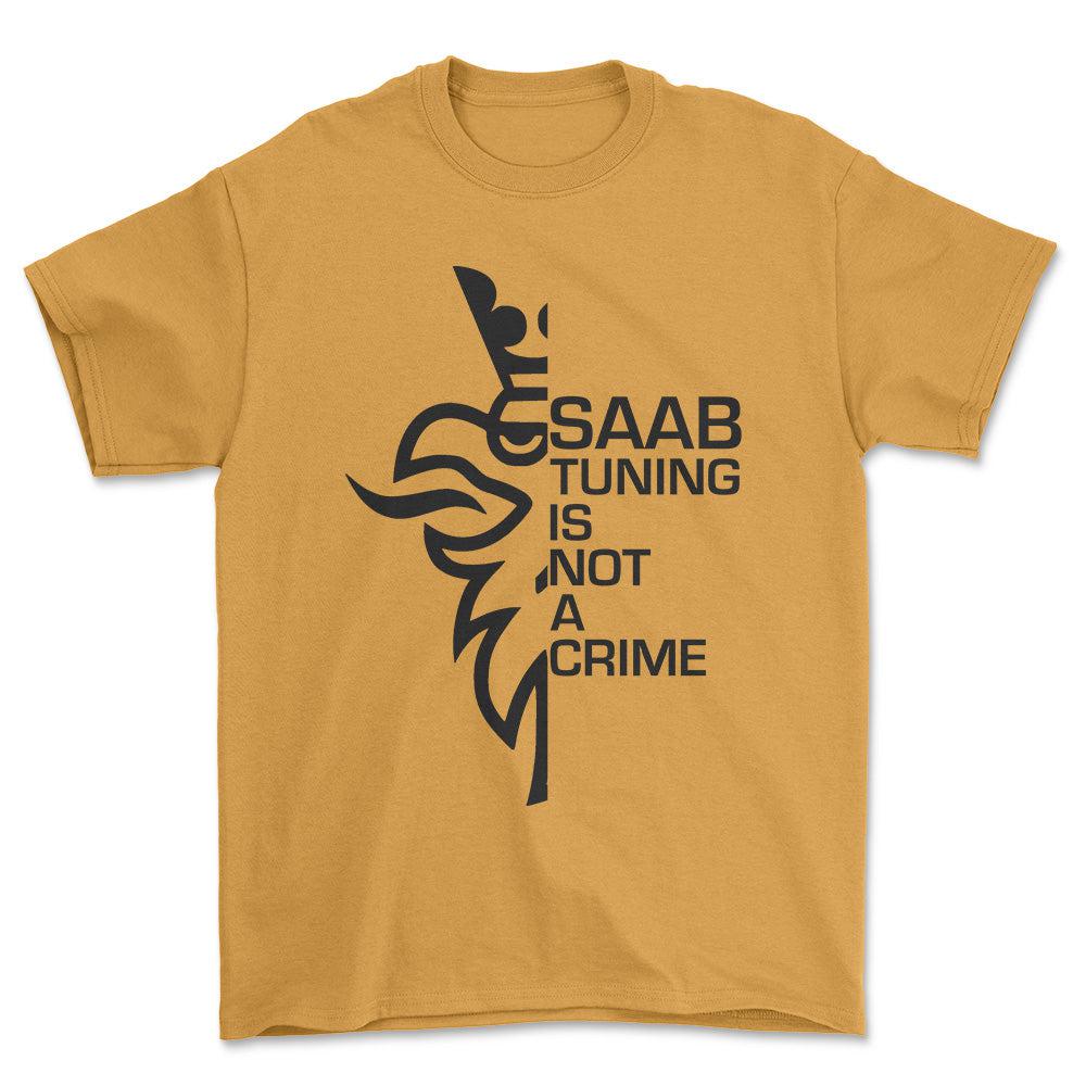Saab Tuning Is Not A Crime Unisex T-Shirt , Bomuld-Beklædning-Saab-Guld-S-Forside-Garage Culture Shop- garage - man cave - merchandise