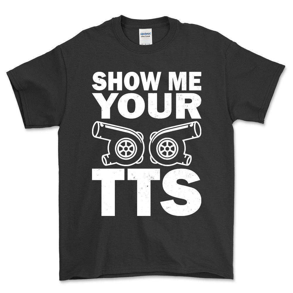 Show Me Your TTS T-Shirt , Bomuld-Beklædning-Garage Culture-Sort-S-Forside-Garage Culture Shop- garage - man cave - merchandise