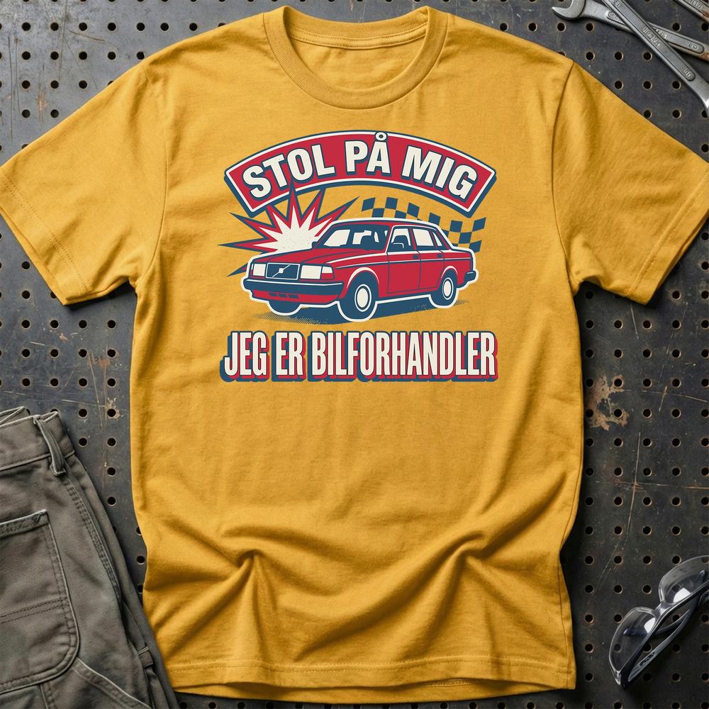 Stol På Mig – Jeg Er Bilforhandler - Unisex T-Shirt , Bomuld-Beklædning-Garage Culture-Guld-S-Garage Culture Shop- garage - man cave - merchandise