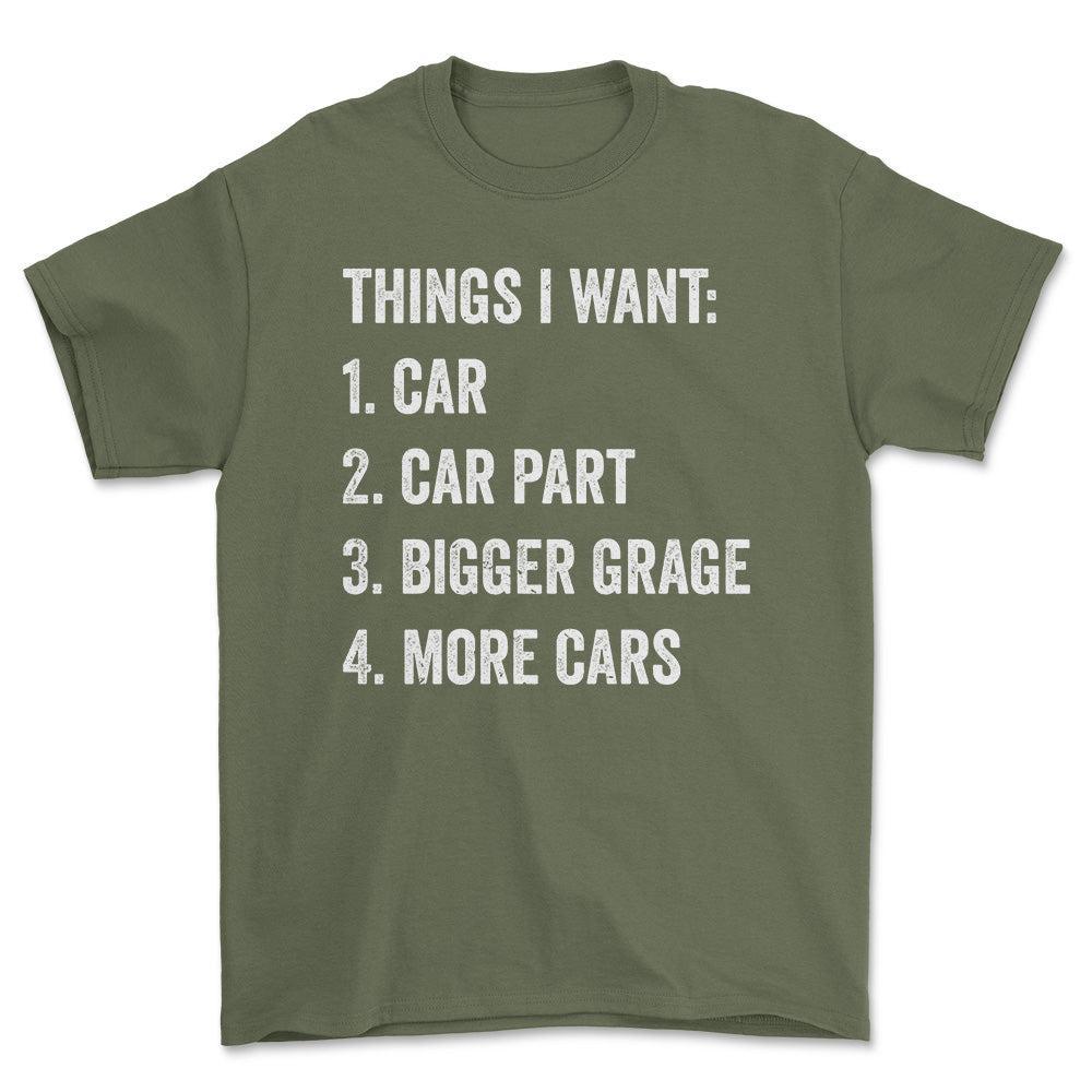 Things i want T-Shirt , Bomuld-Beklædning-Garage Culture-Grøn Militær-S-Forside-Garage Culture Shop- garage - man cave - merchandise