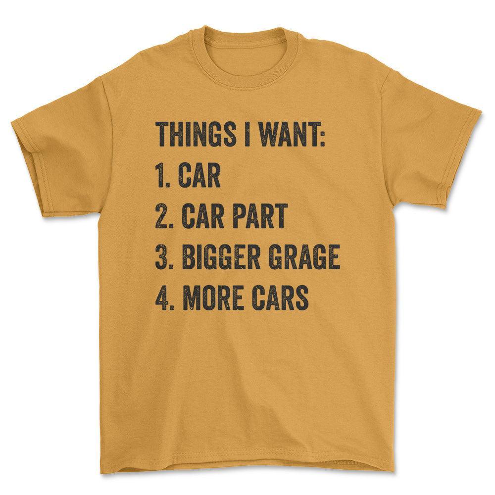 Things i want T-Shirt , Bomuld-Beklædning-Garage Culture-Guld-S-Forside-Garage Culture Shop- garage - man cave - merchandise