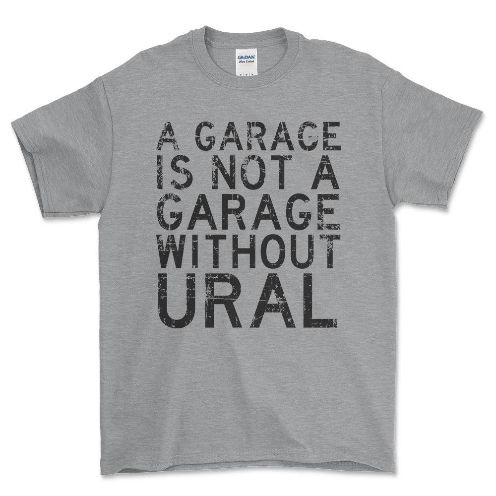 Ural - A Garage Is Not A Garage Without Ural - Unisex T-Shirt , Bomuld-Beklædning-Ural-Grå Sport-S-Forside-Garage Culture Shop- garage - man cave - merchandise