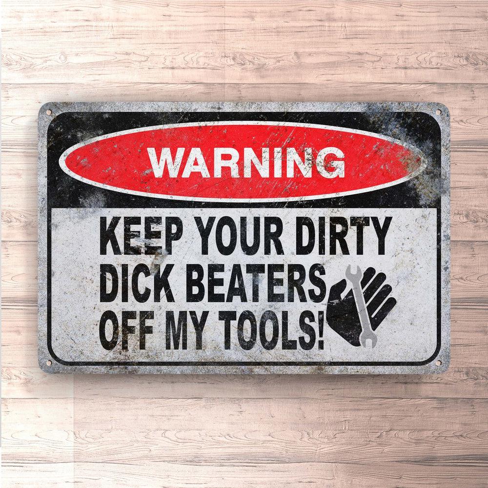 Warning Keep Your Dick Beaters Off My Tools Skilte, Musemåtte, Dørmåtte-Skilte-Funny Garage-Garage Culture Shop- garage - man cave - merchandise