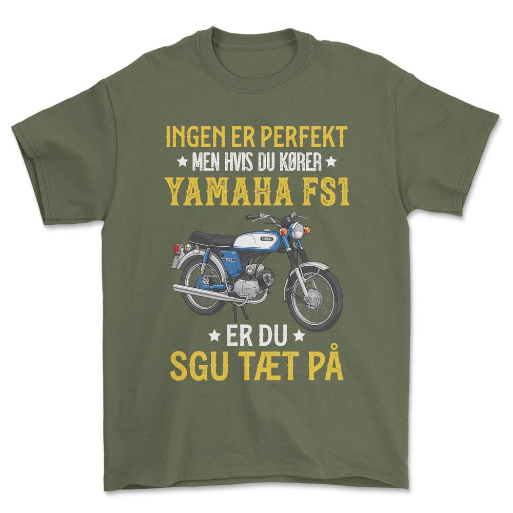 Yamaha Fs1 Ingen Er Perfekt Men Hvis Du Kører Yamaha Fs1 Er Du Sgu Tæt På Unisex T-Shirt , Bomuld-Beklædning-Yamaha-Grøn Militær-S-Forside-Garage Culture Shop- garage - man cave - merchandise