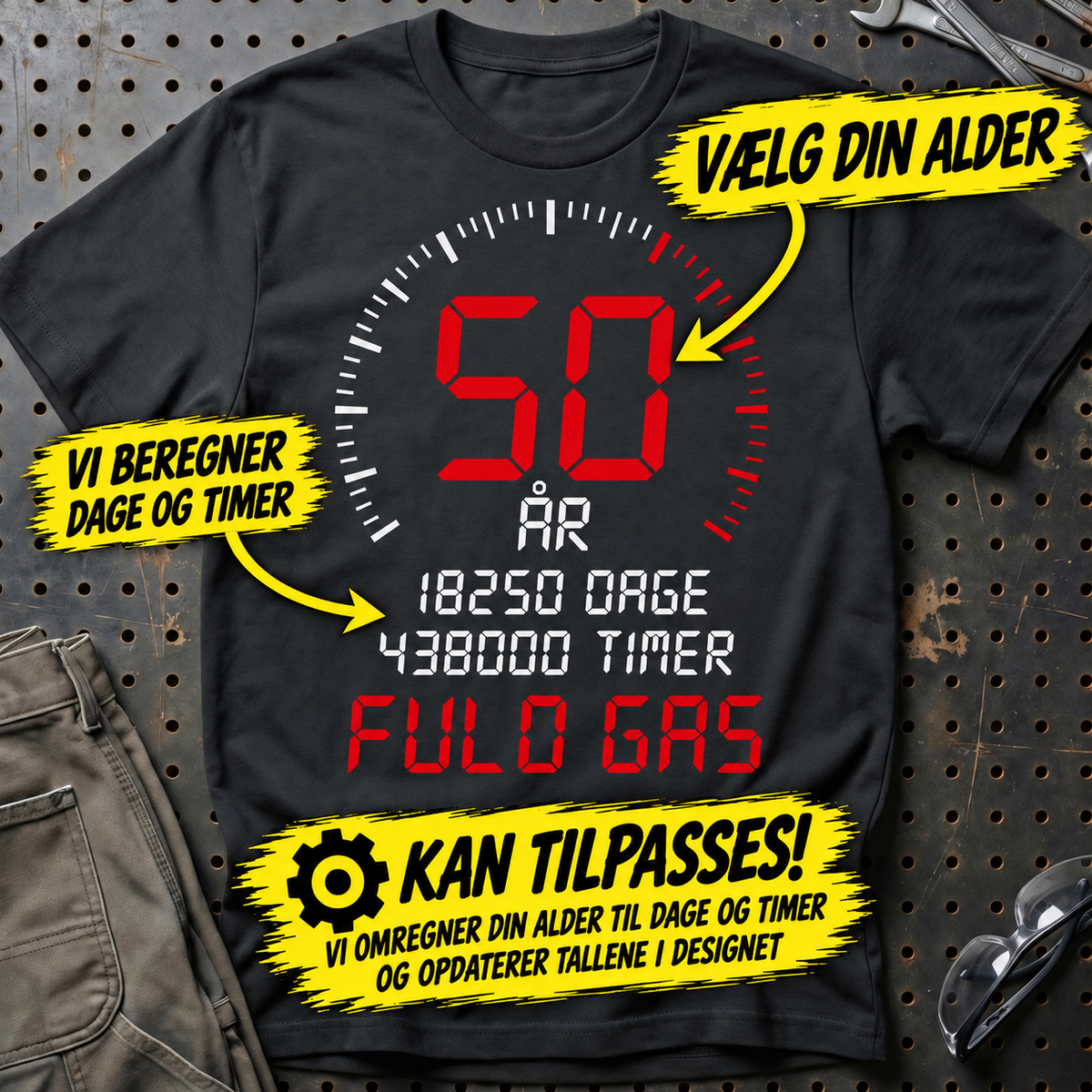 Personlig – Din alder, fuld gas – Fødselsdags-T-shirt