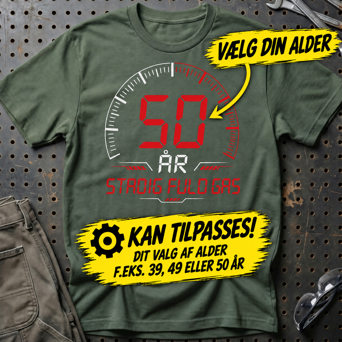 Personlig – Din alder, fuld gas – Fødselsdags-T-shirt