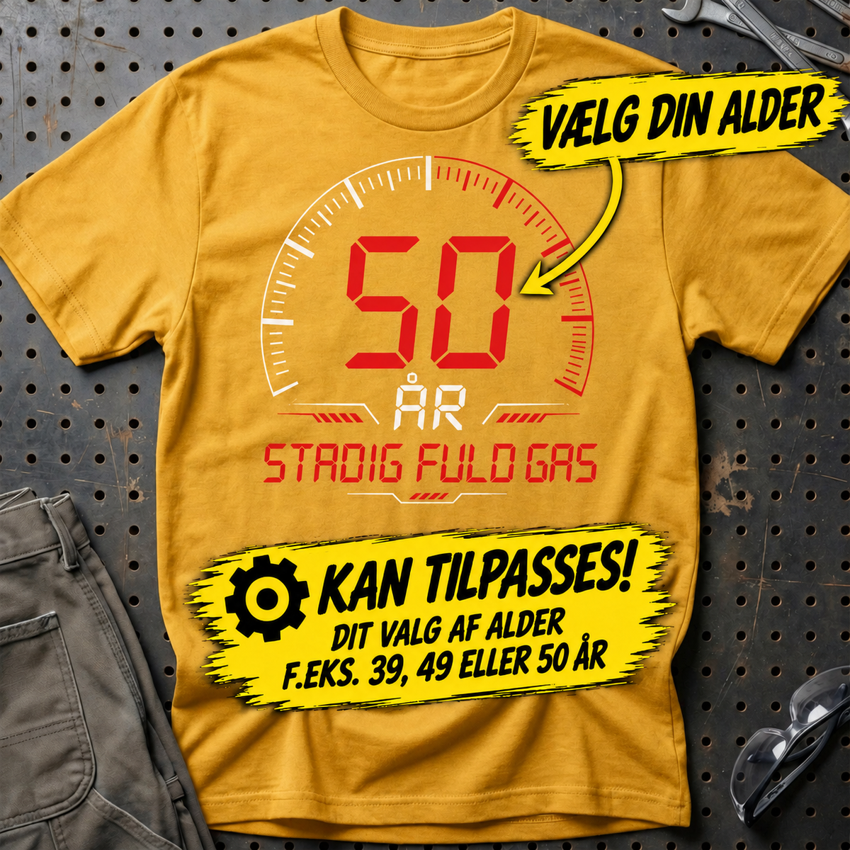Personlig – Din alder, fuld gas – Fødselsdags-T-shirt
