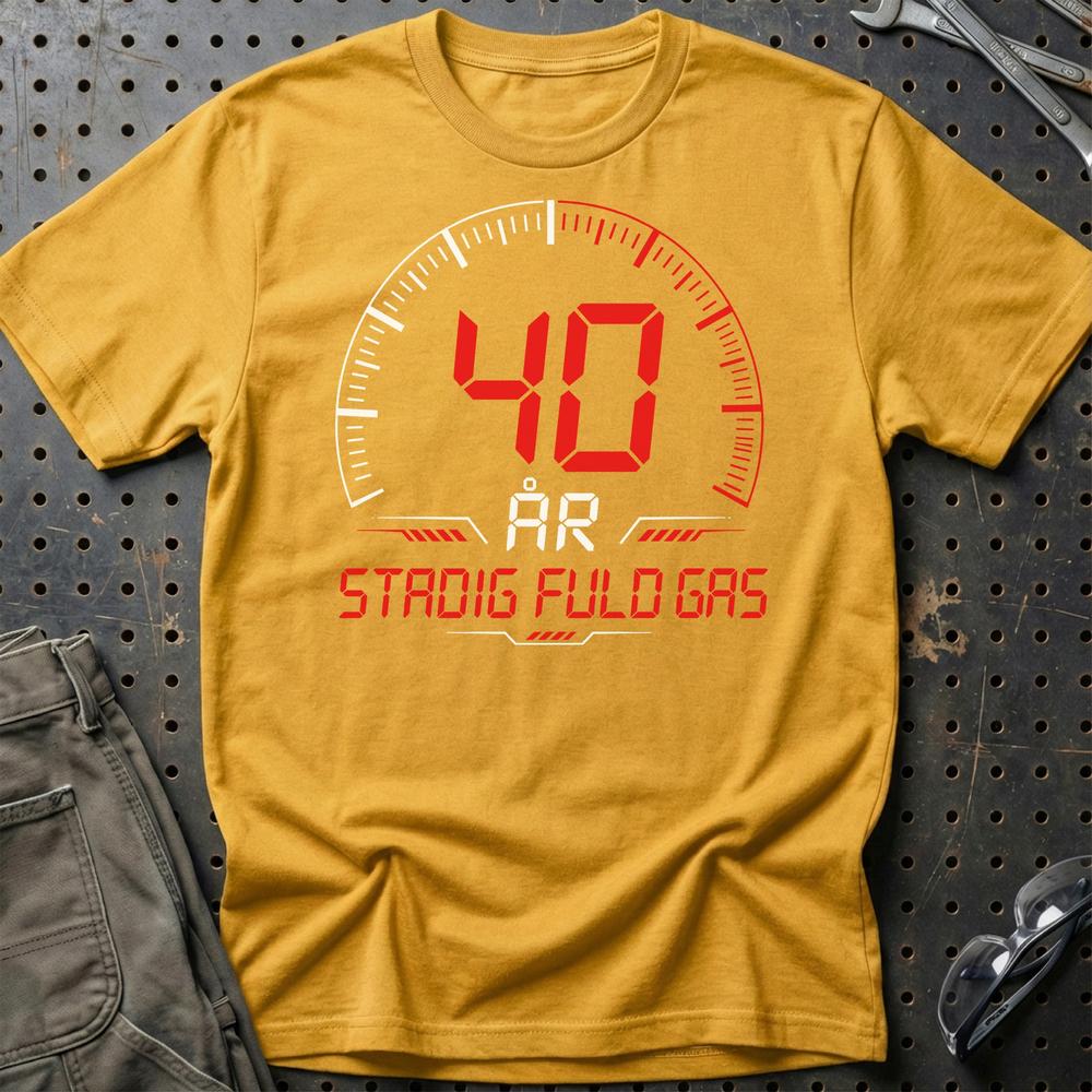 40 År Fuld Gas T-shirt - Sjov 40-års Fødselsdagsgave til Bilfan T-Shirt-Beklædning-Garage Culture-Guld-S-Garage Culture Shop- garage - man cave - merchandise