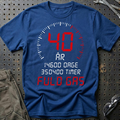 40 År Fuld Gas T-shirt – Sjov 40-års Fødselsdagsgave til Bilfan - Unisex T-Shirt , Bomuld-Beklædning-Garage Culture-Blå Royal-S-Garage Culture Shop- garage - man cave - merchandise