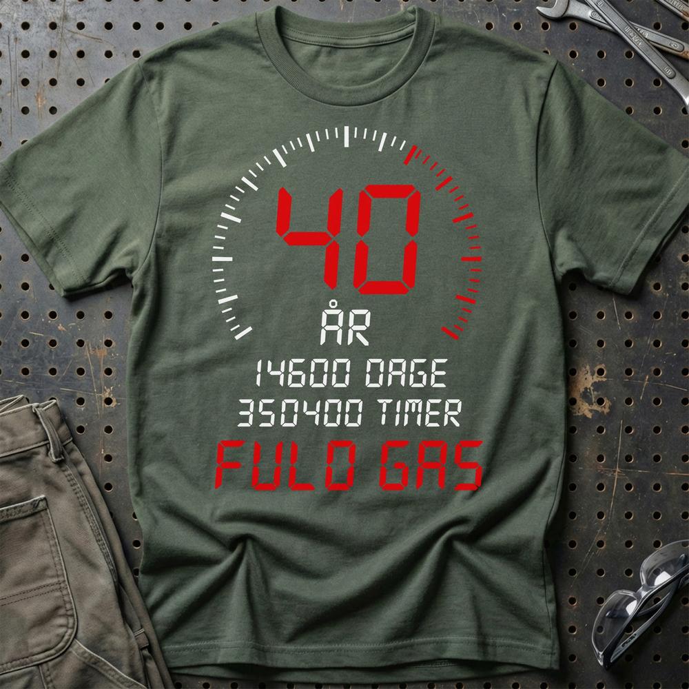 40 År Fuld Gas T-shirt – Sjov 40-års Fødselsdagsgave til Bilfan - Unisex T-Shirt , Bomuld-Beklædning-Garage Culture-Grøn Militær-S-Garage Culture Shop- garage - man cave - merchandise