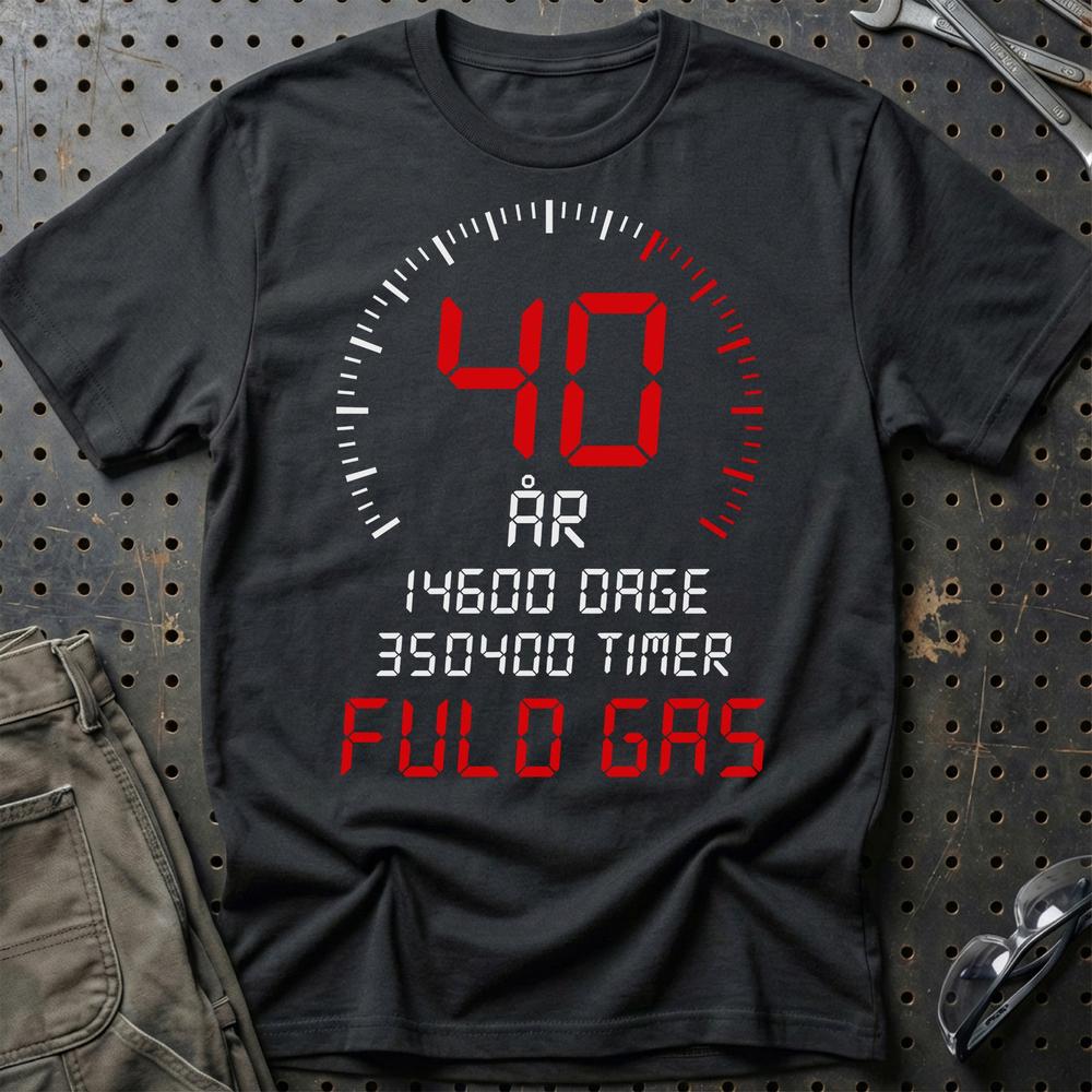40 År Fuld Gas T-shirt – Sjov 40-års Fødselsdagsgave til Bilfan - Unisex T-Shirt , Bomuld-Beklædning-Garage Culture-Sort-S-Garage Culture Shop- garage - man cave - merchandise