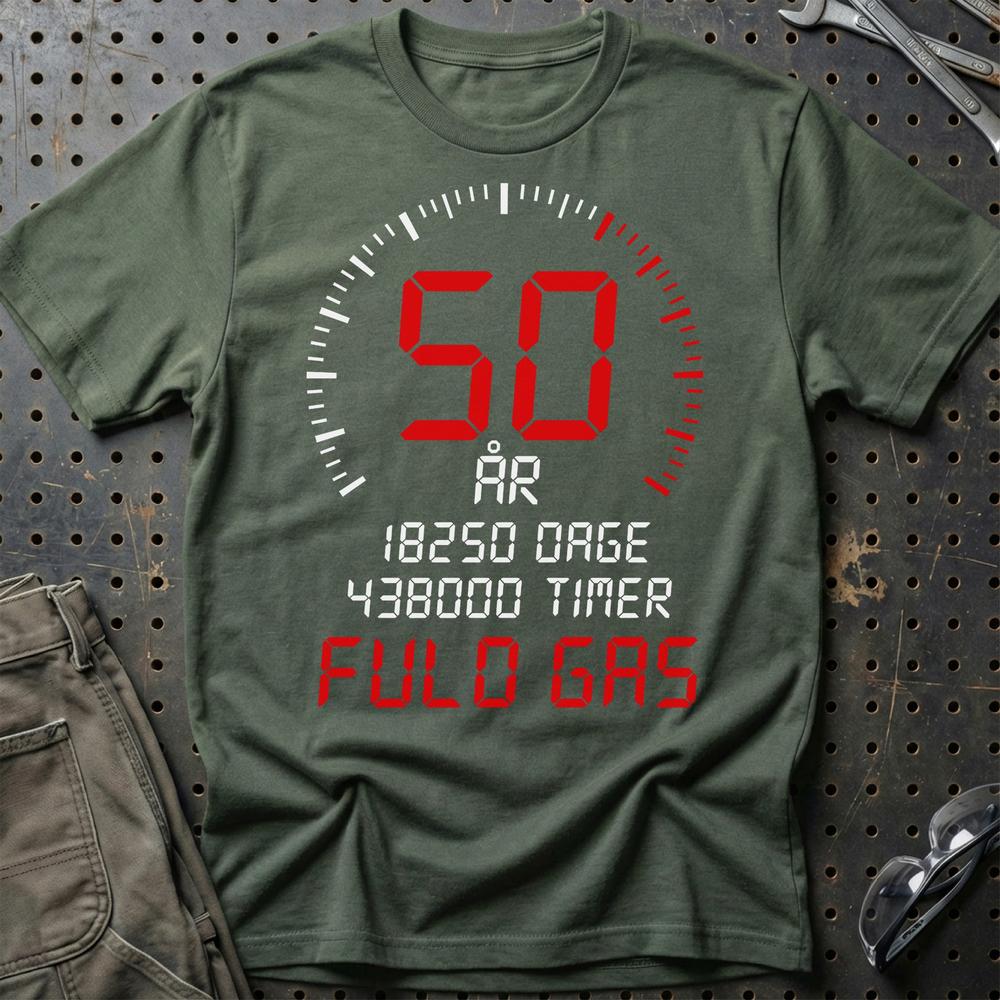 50 År Fuld Gas T-shirt - Sjov 50-års Fødselsdagsgave til Bilfan T-Shirt-Beklædning-Garage Culture-Grøn Militær-S-Garage Culture Shop- garage - man cave - merchandise