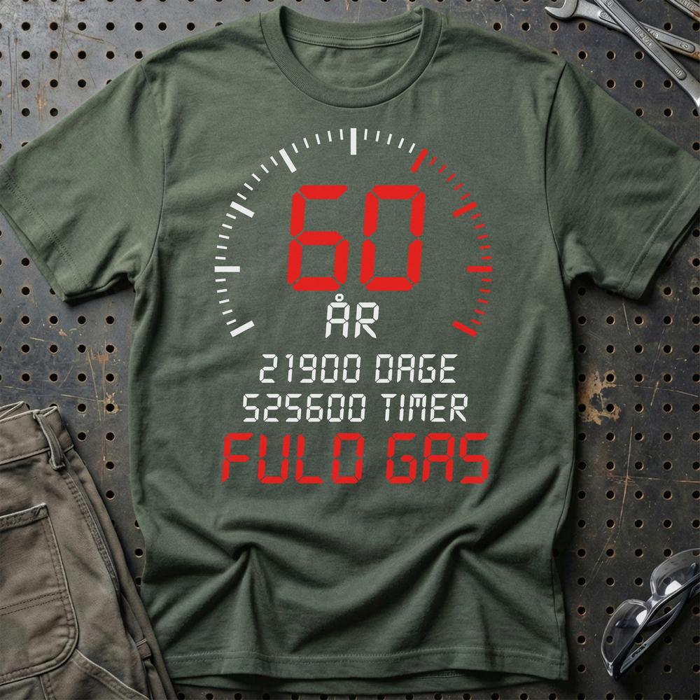 60 År Fuld Gas T-shirt – Sjov 60-års Fødselsdagsgave til Bilfan - Unisex T-Shirt , Bomuld-Beklædning-Garage Culture-Grøn Militær-S-Garage Culture Shop- garage - man cave - merchandise
