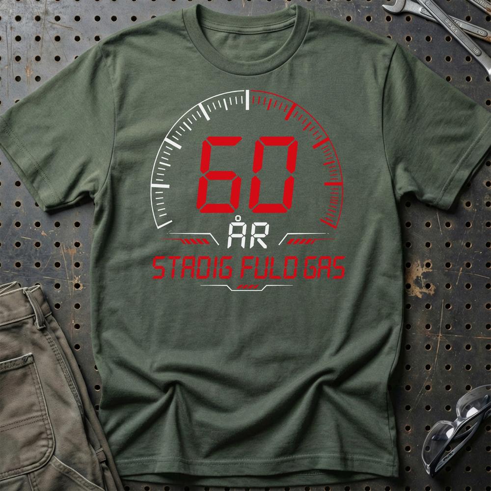 60 År Fuld Gas T-shirt – Sjov 60-års Fødselsdagsgave til Bilfan - Unisex T-Shirt , Bomuld-Beklædning-Garage Culture-Grøn Militær-S-Garage Culture Shop- garage - man cave - merchandise