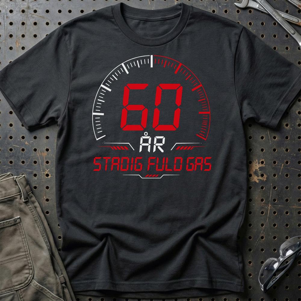 60 År Fuld Gas T-shirt – Sjov 60-års Fødselsdagsgave til Bilfan - Unisex T-Shirt , Bomuld-Beklædning-Garage Culture-Sort-S-Garage Culture Shop- garage - man cave - merchandise