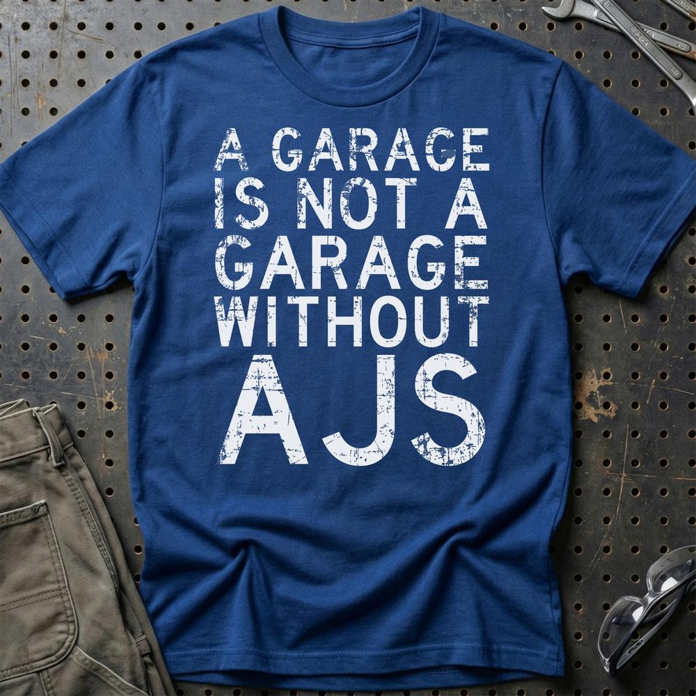 AJS - A Garage Is Not A Garage Without AJS - Unisex T-Shirt , Bomuld-Beklædning-AJS-Blå Royal-S-Garage Culture Shop- garage - man cave - merchandise