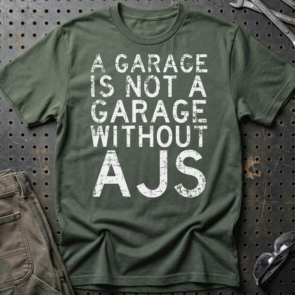 AJS - A Garage Is Not A Garage Without AJS - Unisex T-Shirt , Bomuld-Beklædning-AJS-Grøn Militær-S-Garage Culture Shop- garage - man cave - merchandise